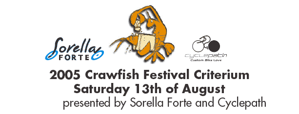 2005 Crawfish Festival Criterium Saturday 13th of August presented by Sorella Forte and Cyclepath
